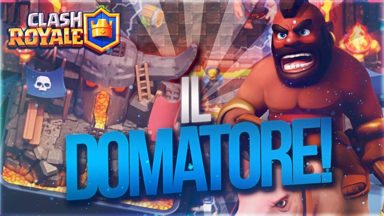 Clash Royale: conviene ancora utilizzare il Domatore? • Gamempire.it